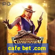 cafe bet .com